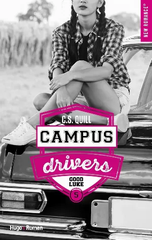 C. S. Quill - Campus Drivers, Tome 5 : Good Luke
